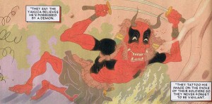 This is a picture of Deadpool as a demon, as tattooed on a gangster's cock. This comic is published by Marvel, and thus by Disney, which makes it all feel a little naughtier, doesn't it? 